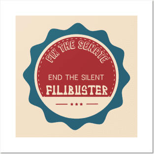 Fix the Senate - End the Silent Filibuster Posters and Art